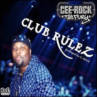 Club Rulez - Cee-Rock "The Fury"