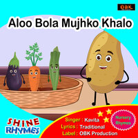 Aloo Bola Mujhko Khalo - Kavita