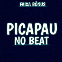 Xereca de Mel - Picapau No Beat