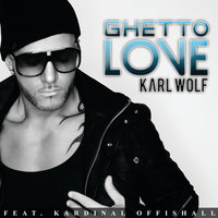 Ghetto Love - Karl Wolf & Kardinal Offishall