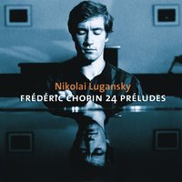 24 Preludes Op.28 : No.2 in A minor - Николай Луганский & Фридерик Шопен