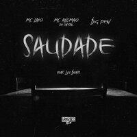 Saudade - BIG PEW & MC Laio & Mc Alemão Da Capital & los beats