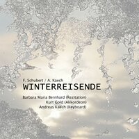Der Leiermann - Andreas Kaech & Barbara Maria Bernhard & Kurt Gold & Франц Шуберт