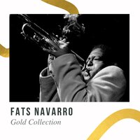 I Think I'll Go Away - Fats Navarro