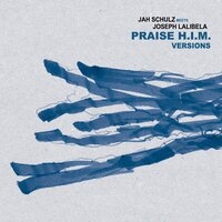 Praise the Dub - Jah Schulz & Joseph Lalibela