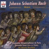 Motet Komm, Jesu, komm, BWV 229 - Maurice Bourbon & Ensemble Métamorphoses de Paris & Johann Sebastian Bach