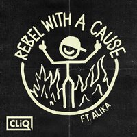 Rebel with a Cause - Cliq & Alika