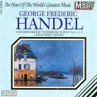 Concerto Grosso Op 25/1 F Major "Watermusic Suite No. 1" - Adagio E Staccato - I Musici di San Marco & Alberto Lizzio & I Musici Di San Marco Conducted by Alberto Lizzio