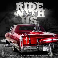 Ride With Us - John Soto & Phyre Garza & Ric Meeks