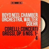 12 Concerti grossi, Op. 6, Concerto No. 2 in F Major: I. Vivace - Allegro - Boyd Neel Chamber Orchestra & Арканджело Корелли