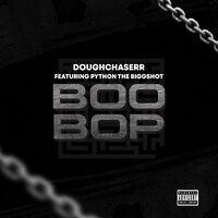 Boo Bop - DoughChaserr & Python The Biggshot