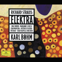 R. Strauss: Elektra, Op. 58, TrV 223 - Wer bist denn du? - Dietrich Fischer-Dieskau & Inge Borkh & Staatskapelle Dresden & Karl Böhm & Рихард Штраус