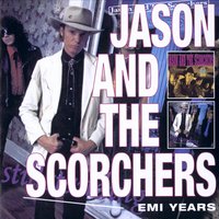 I Really Don't Want To Know - Jason & The Scorchers