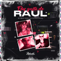 Elas Gosta de Raul - DJ CHICO OFICIAL & Mc 7 Belo & CACAU CHUU & Authentic Records