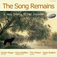 Babe, I'm Gonna Leave You - Karsten Bagge & Claus Waidtløw & Jesper Bodilsen