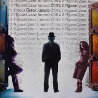 Las Sombras del Tiempo - Entre 2 Aguas & César Junaro