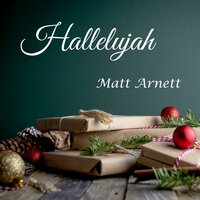 Hallelujah - Matt Arnett