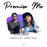 Promise Me - EMAN B & CHRIS NAP