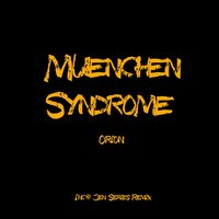 Muenchen Syndrome - Orion