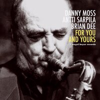 Lean Baby - Antti Sarpila & Danny Moss & Brian Dee