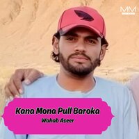 Kana Mona Bafa Ne - Wahab Aseer