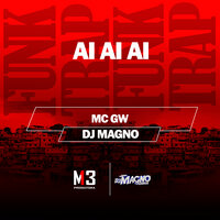 Ai Ai Ai - MC Gw & Dj Magno