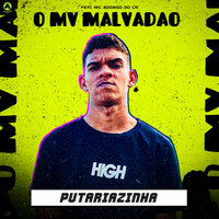 Putariazinha - O Mv Malvadão & Alysson CDs Oficial & Rave Produtora & mc rodrigo do cn