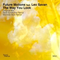 The Way You Look - Future Motions & Leo Savan & Beat Syndrome
