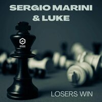 Losers Win - LUKE & Sergio Marini