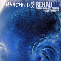 Rehab - Manchild & Andy Cairns