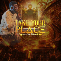 Take Your Place - SYLVESTER TAMAKLOE & Nadia Baye