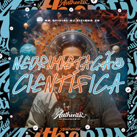 Nedrimietação Científica - DJ VITINHO ZN & MC BM OFICIAL