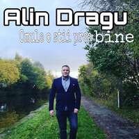 Omule O Stii Prea Bine - Alin Dragu