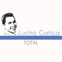 Total - Lucho Gatica