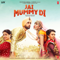 Jai Mummy Di (Title Track) - Nikhita Gandhi & Parag Chhabra & Vivek Hariharan & Devenderpal Singh