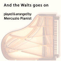 And the Waltz Goes On - Mercuzio Pianist