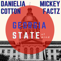 Georgia State of Mind - Danielia Cotton & Mickey Factz