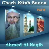 Charh Kitab Sunna, Pt.4 - Ahmed Al Naqib