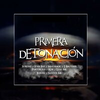 Primera detonación - Leal MC & Pablo Torres & Izanisai & Marmagic & Jota Brother & Portdecris