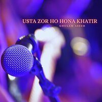 Usta Ta Da Majbori E - Ghulam Aseer