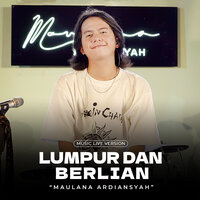 Lumpur Dan Berlian - Maulana Ardiansyah