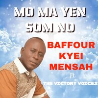 Wo Ye Dote3 Gya Manso Twe - Baffour Kyei Mensah & The Victory Voices
