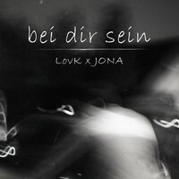 bei dir sein - LovK & Jona