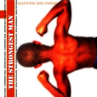 Strongest Man [Dirty] - Rapper Big Pooh