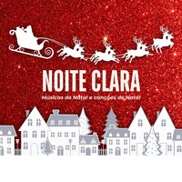 Música para Festa de Natal - Músicas de Natal e canções de Natal