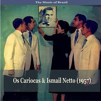 Disse o que eu queria - Os Cariocas & Ismail Netto