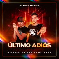 Ultimo Adios - Alex Rivera