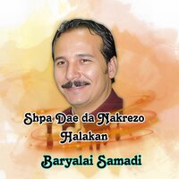 Shpa Dae da Nakrezo Halakan - Baryalai Samadi