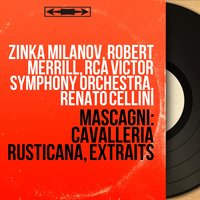 Cavalleria rusticana: "Beato voi, compar Alfio" - Prayer. "Regina coeli laetare" (Lucia, Alfio, Santuzza, Choir) - RCA Victor Symphony Orchestra & Zinka Milanov & Renato Cellini & Robert Merrill & Robert Shaw Chorale & Margaret Roggero & Пьетро Масканьи