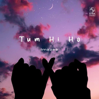Tum Hi Ho - Imazee